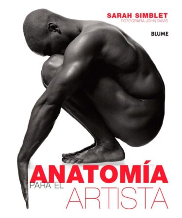 libros de anatomia Anatomía para el Artista | Sarah Simblet
